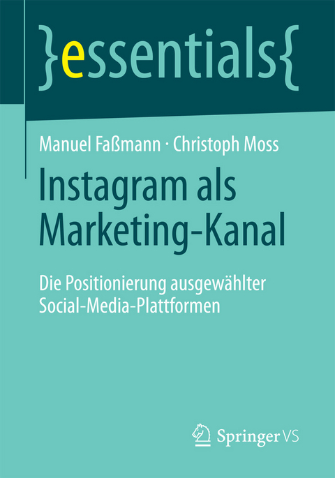 Instagram als Marketing-Kanal - Manuel Faßmann, Christoph Moss