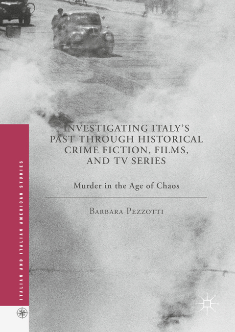 Investigating Italy's Past through Historical Crime Fiction, Films, and TV Series -  Barbara Pezzotti