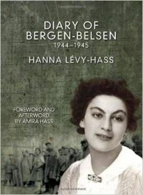 The Diary Of Bergen-belsen - Hanna Levy-Hass, Amira Hass