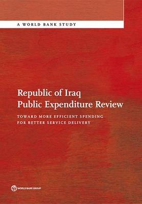 Republic of Iraq public expenditure review -  World Bank