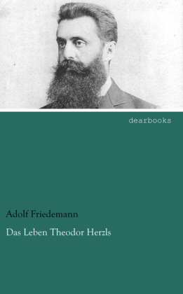 Das Leben Theodor Herzls - Adolf Friedemann