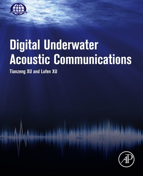 Digital Underwater Acoustic Communications -  Lufen Xu,  Tianzeng Xu