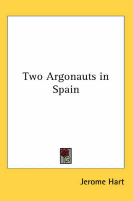 Two Argonauts in Spain - Jerome Hart