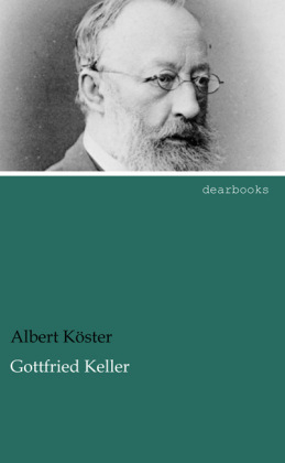 Gottfried Keller - Albert Köster