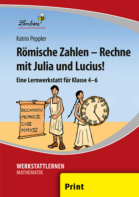 Römische Zahlen - Rechne mit Julia und Lucius! - Katrin Peppler