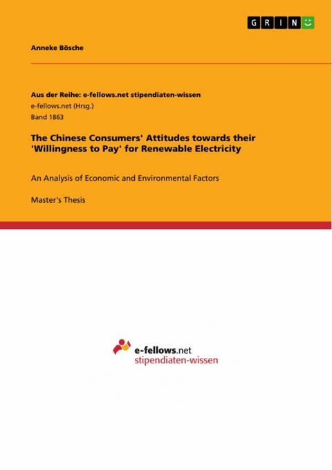 The Chinese Consumers' Attitudes towards their 'Willingness to Pay' for Renewable Electricity - Anneke Bösche