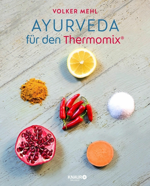 Ayurveda für den Thermomix -  Volker Mehl