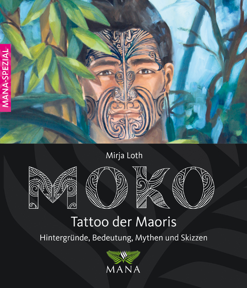 MOKO Tattoo der Maoris - Mirja Loth