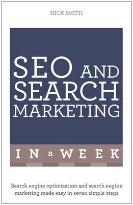 SEO And Search Marketing In A Week -  Nick Smith