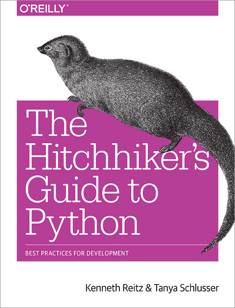 Hitchhiker's Guide to Python -  Kenneth Reitz,  Tanya Schlusser