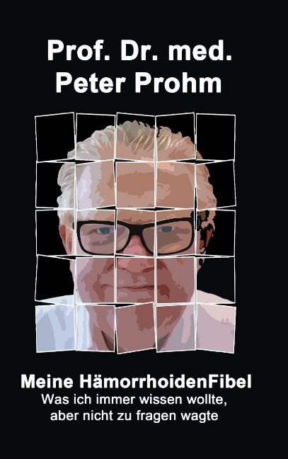 Meine Hämorrhoidenfibel - Peter Prohm
