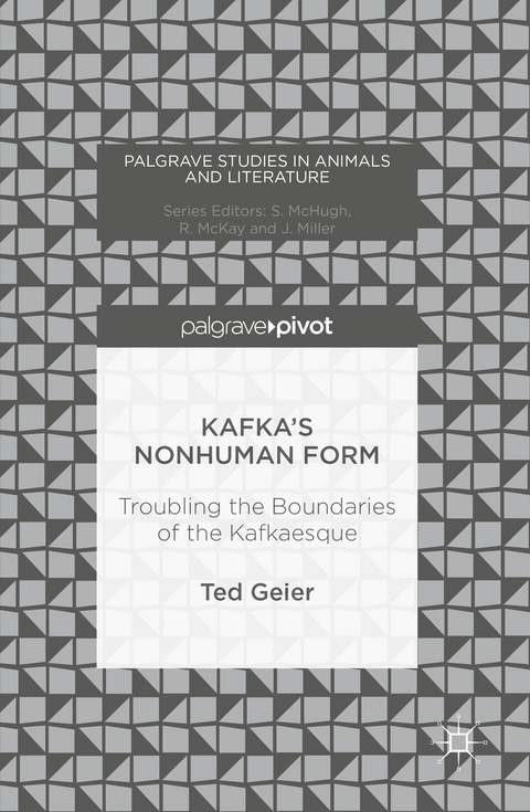 Kafka’s Nonhuman Form - Ted Geier