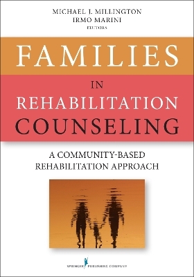 Families in Rehabilitation Counseling - Michael Millington