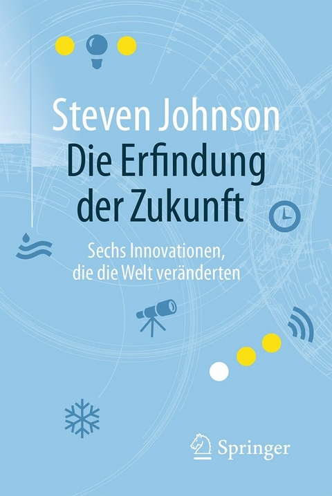 Die Erfindung der Zukunft -  Steven Johnson