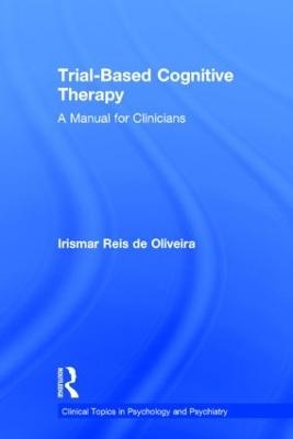 Trial-Based Cognitive Therapy - Irismar Reis De Oliveira