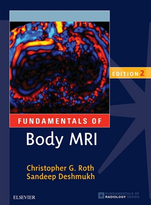 Fundamentals of Body MRI -  Christopher G. Roth,  Sandeep Deshmukh