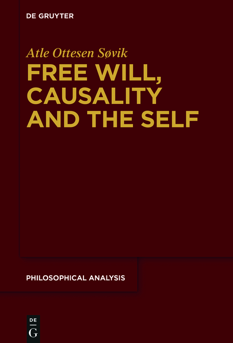 Free Will, Causality and the Self -  Atle Ottesen Søvik