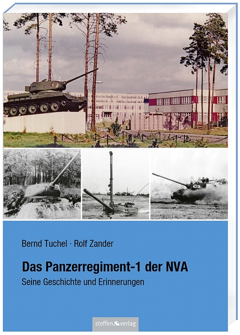 Das Panzerregiment-1 der NVA - Bernd Tuchel, Rolf Zander