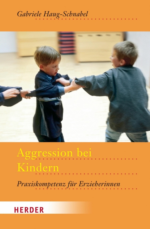 Aggression bei Kindern - Gabriele Haug-Schnabel