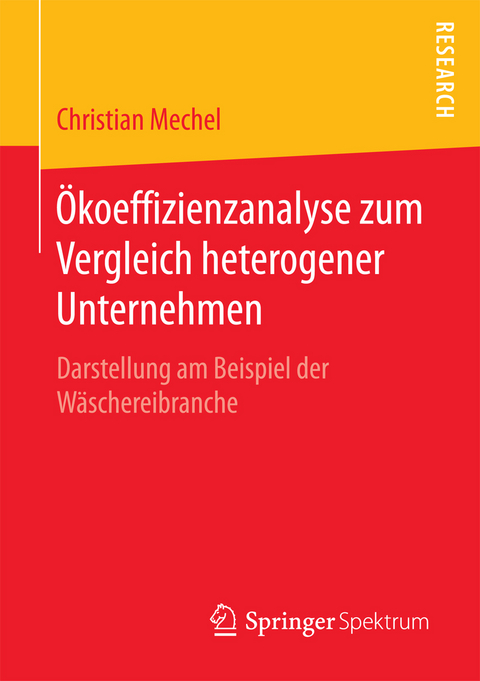 Ökoeffizienzanalyse zum Vergleich heterogener Unternehmen - Christian Mechel