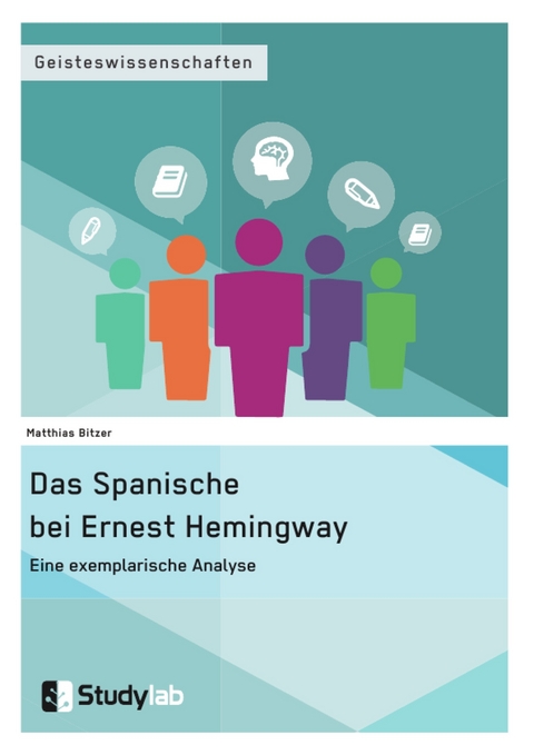 Das Spanische bei Ernest Hemingway. Eine exemplarische Analyse - Matthias Bitzer