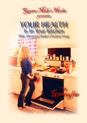 Your Health Is in Your Kitchen -  Gwenyfar