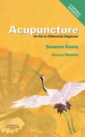 Acupuncture: an Aid to Differential Diagnosis E-Book -  Susanna Dowie