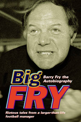 Big Fry -  Barry Fry
