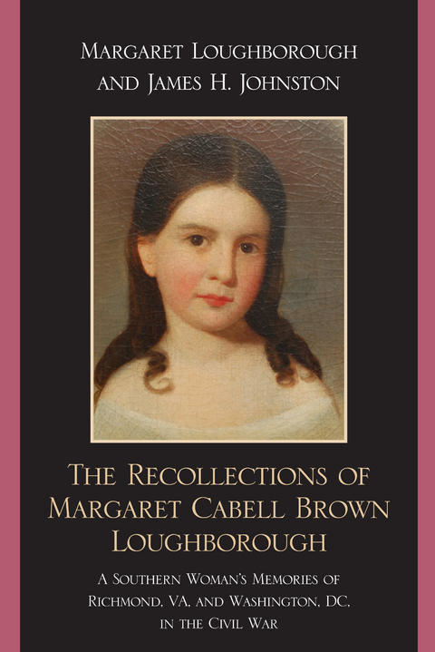 Recollections of Margaret Cabell Brown Loughborough -  James H. Johnston,  Margaret Loughborough