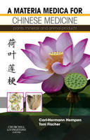 Materia Medica for Chinese Medicine E-Book -  Carl-Herman Hempen
