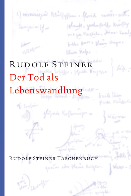 Der Tod als Lebenswandlung - Rudolf Steiner