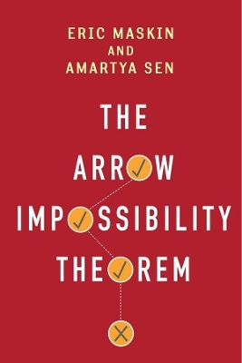 The Arrow Impossibility Theorem - Eric Maskin, Amartya Sen