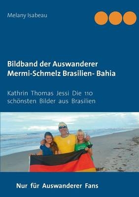 Bildband der Auswanderer Mermi-Schmelz Brasilien- Bahia 1 & 2