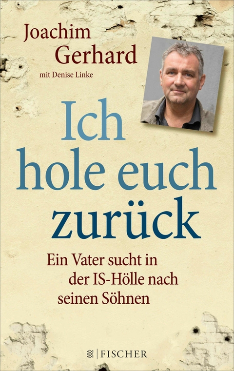 Ich hole euch zurück -  Joachim Gerhard,  Denise Linke