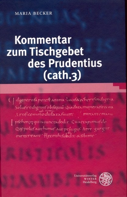 Kommentar zum Tischgebet des Prudentius (cath. 3) - Maria Becker