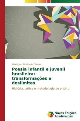 Poesia infantil e juvenil brasileira: transformaÃ§Ãµes e deslimites - Meirilayne Ribeiro de Oliveira