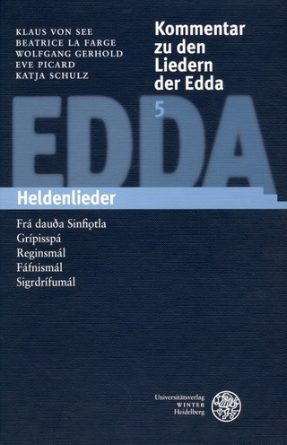 Kommentar zu den Liedern der Edda / Heldenlieder - Klaus von See; Beatrice La Farge; Wolfgang Gerhold; Eve Picard; Katja Schulz