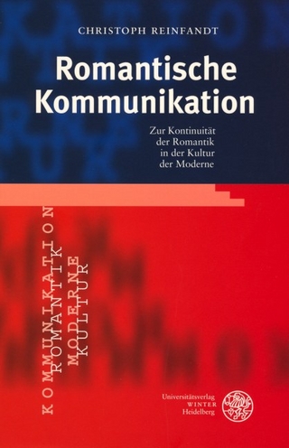 Romantische Kommunikation - Christoph Reinfandt