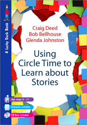 Using Circle Time to Learn About Stories - Craig Deed, Bob Bellhouse, Glenda Johnston