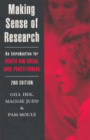 Making Sense of Research - Gill Hek, Maggie Judd, Pam Moule