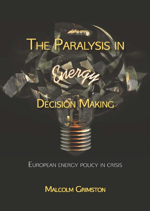 Paralysis in Energy Decision Making -  Malcolm Grimston