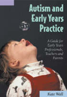 Autism and Early Years Practice - Kate Wall