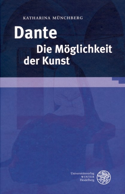 Dante. Die Möglichkeit der Kunst - Katharina Münchberg