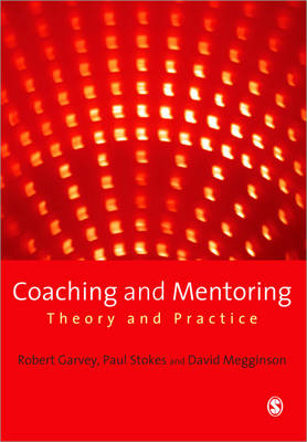 Coaching and Mentoring - Robert Garvey, Paul Stokes, David Megginson