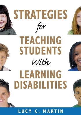 Strategies for Teaching Students With Learning Disabilities - Lucy C. Martin