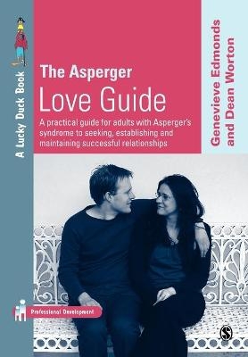 The Asperger Love Guide - Genevieve Edmonds, Dean Worton