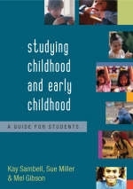 Studying Childhood and Early Childhood - Kay Sambell, Sue Miller, Mel Gibson