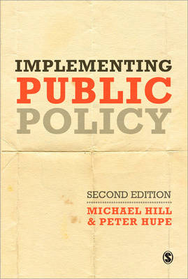 Implementing Public Policy - Michael Hill, Peter Hupe