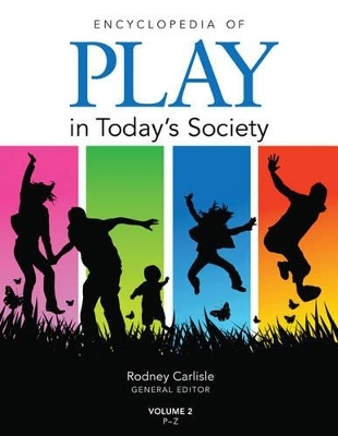Encyclopedia of Play in Today′s Society - 