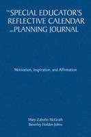 The Special Educator's Reflective Calendar and Planning Journal - Mary Zabolio McGrath, Beverley H. Johns